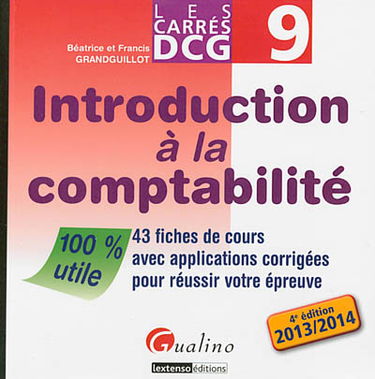 Introduction à la comptabilité : 43 fiches de cours avec applications corrigées pour réussir votre épreuve : 2013-2014