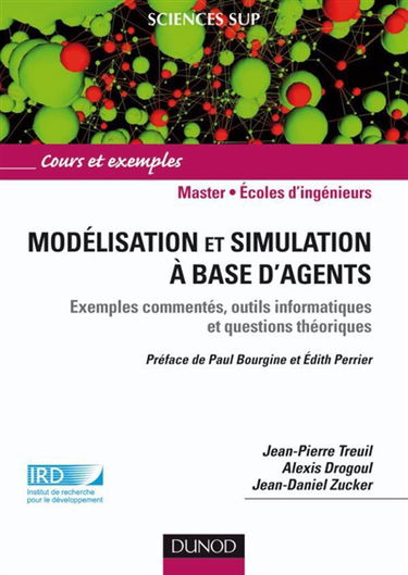 Modélisation et simulation à base d'agents : exemples commentés, outils informatiques et questions théoriques : cours et exemples, Master, écoles d'ingénieurs
