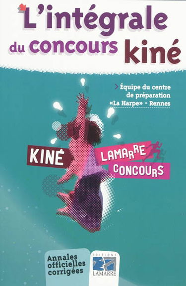 L'intégrale du concours kiné : annales officielles corrigées