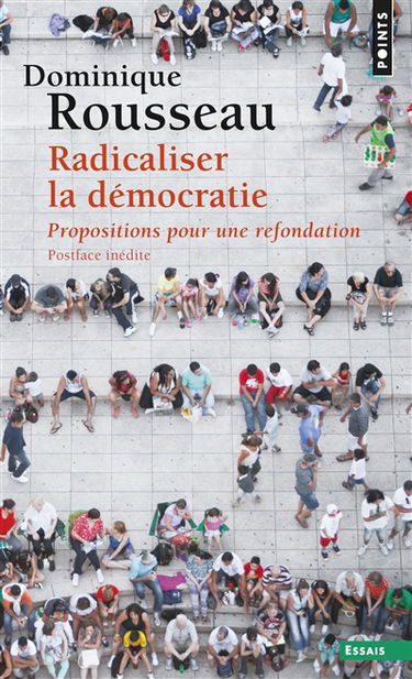 Radicaliser la démocratie : propositions pour une refondation