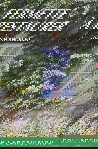 Fermette à restaurer : mémoires d'un gentleman farmer