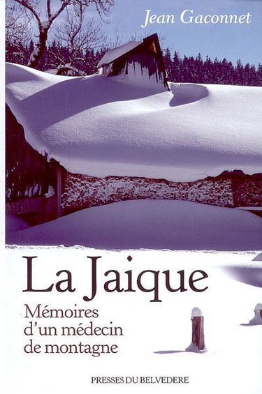 La Jaique : mémoires d'un médecin de montagne