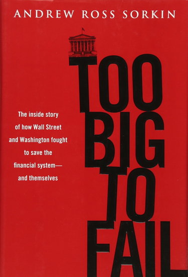 Couverture de Too Big to Fail: The Inside Story of How Wall Street and Washington Fought to Save the FinancialS ystem---and Themselves
