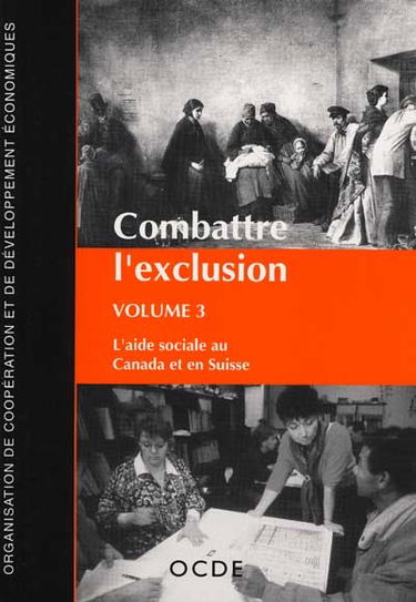 Combattre l'exclusion. Vol. 3. L'aide sociale au Canada et en Suisse
