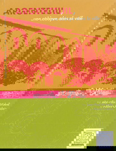 Argenteuil, une abbaye dans la ville