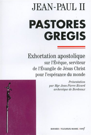 Pastores gregis : exhortation apostolique sur l'évèque, serviteur de l'Evangile de Jésus-Christ pour l'espérance du monde