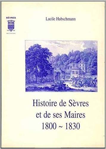 Couverture de Histoire de Sèvres et de ses maires 1800-1830
