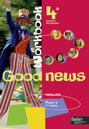 Good news 4e, anglais palier 2, 1re année : workbook