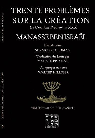 Trente problèmes sur la création : avec les sommaires des problèmes singuliers, la révélation des passages et leur style élucidé. De creatione problemata XXX