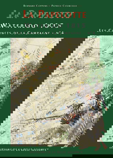 La papelotte, Waterloo 1815 les carnets de la campagne n°4