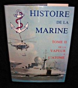 Couverture de Histoire de la Marine, tome II : De la vapeur ? l'atome.
