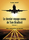 Le dernier voyage connu de Tom Bradford - Volume 1 : Hier, aujourd'hui et demain