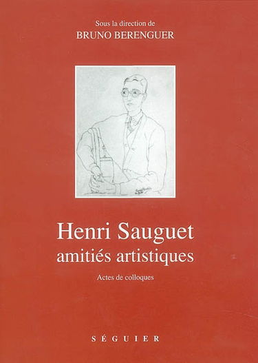 Sauguet, amitiés artistiques : actes de colloques