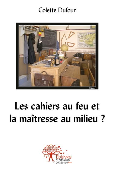 Les cahiers au feu et la maîtresse au milieu ?