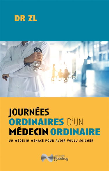 Journées ordinaires d'un médecin ordinaire : un médecin menacé pour avoir voulu soigner