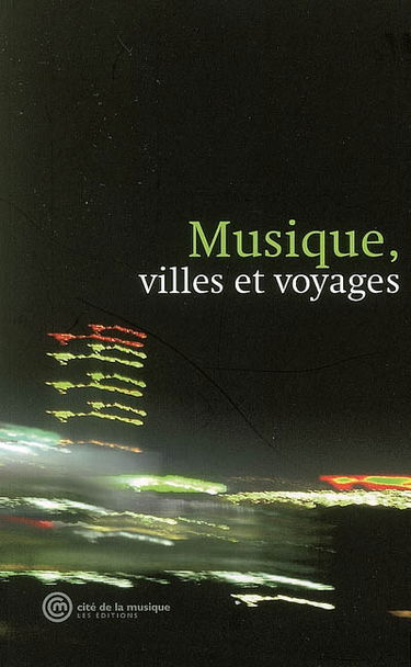Musique, villes et voyages