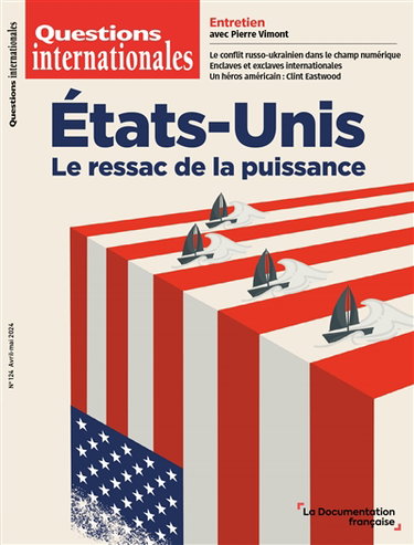 Couverture de Questions internationales, n° 124. Etats-Unis : le ressac de la puissance