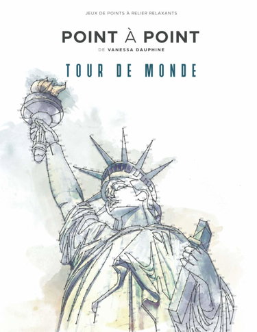 Tour de Monde - Point à Point - Jeux de points à relier relaxants: Lieux magnifiques - Énigmes stimulantes et apaisantes pour soulager le stress