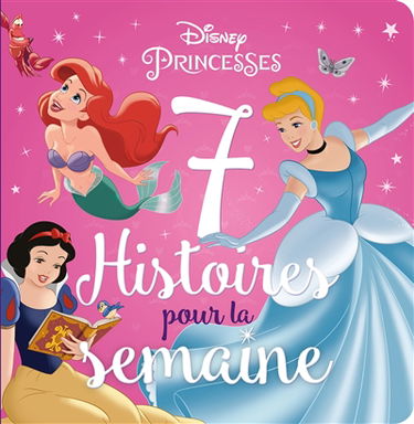 7 histoires pour la semaine. Princesses