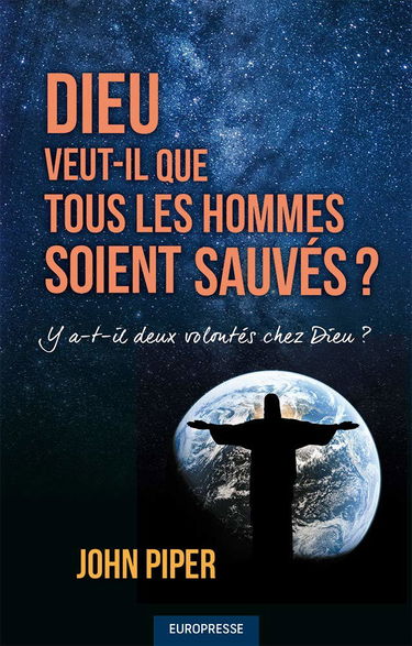Dieu veut-il que tous les hommes soient sauvés ?: Y a-t-il deux volontés chez Dieu ? (Does God Desire All to Be Saved?)