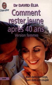 Comment rester jeune après 40 ans : version femmes