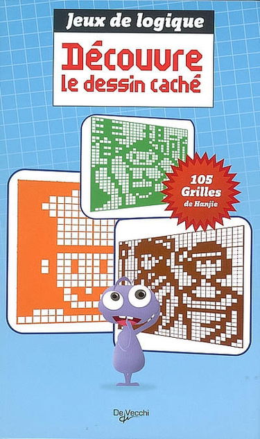Découvre le dessin caché : 105 grilles de Hanjie : jeux de logique