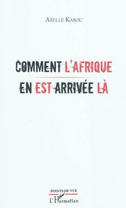 Comment l'Afrique en est arrivée là