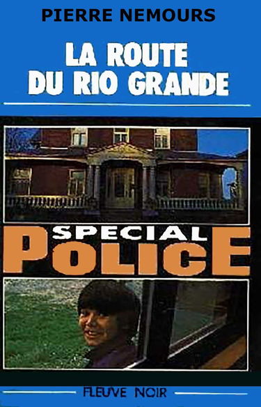 La Route du rio Grande (Spécial police)