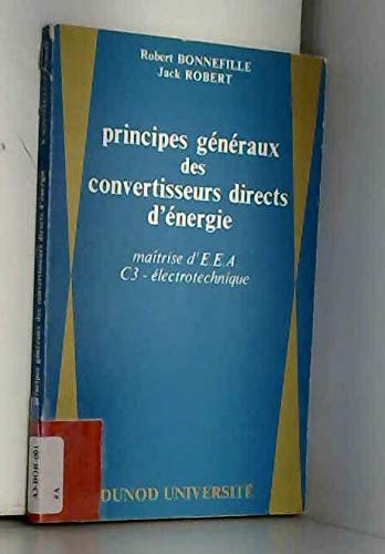 Principes généraux des convertisseurs directs d'énergie, maîtrise d'EEA C3 - électrotechnique