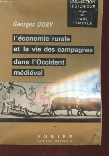 Couverture de L'economie rurale et la vie des campagnes dans l'occident medieval (france, angleterre, empire, ix°-xv° siecles) tome 1 par Georges Duby