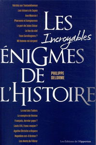 Les incroyables énigmes de l'histoire