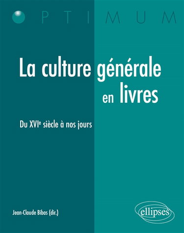 Couverture de La culture générale en livres : du XVIe siècle à nos jours