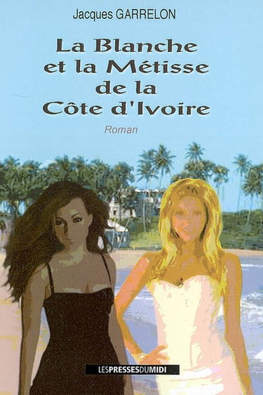 La Blanche et la Métisse de la Côte d'Ivoire