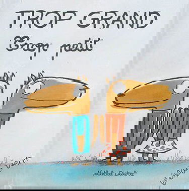 Trop grand, trop petit