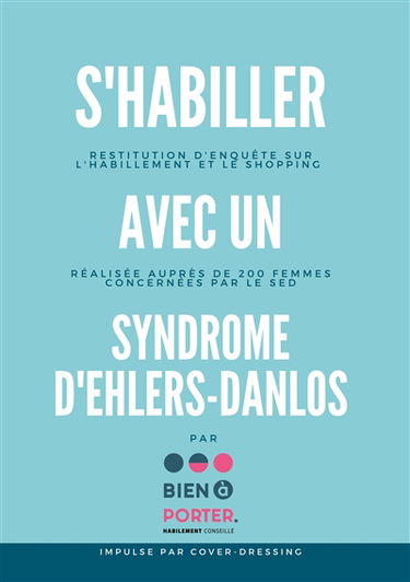 S'habiller avec un Syndrome d'Ehlers-Danlos : Restitution d'enquête sur les pratiques d'habillement et de shopping de 200 femmes concernées par le SED