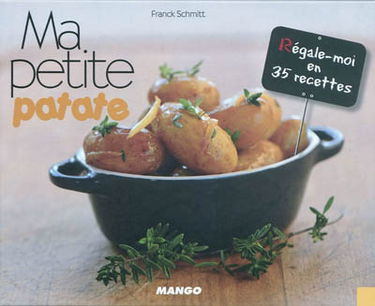 Ma petite patate : régale-moi en 35 recettes