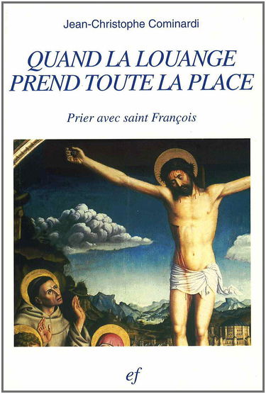 Quand la louange prend toute la place : prier avec saint François