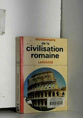 Dictionnaire De La Civilisation Romaine