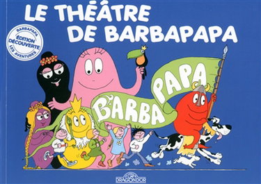 Couverture de Les aventures de Barbapapa. Le théâtre de Barbapapa