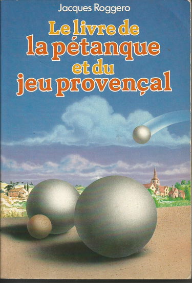 Le livre de la pétanque et du jeu provençal