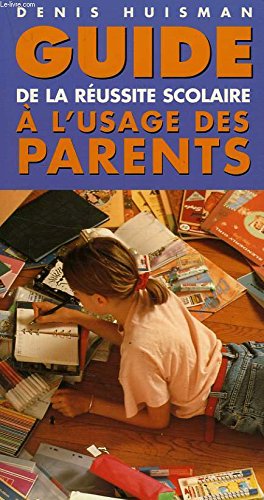 Guide de la réussite scolaire à l'usage des parents