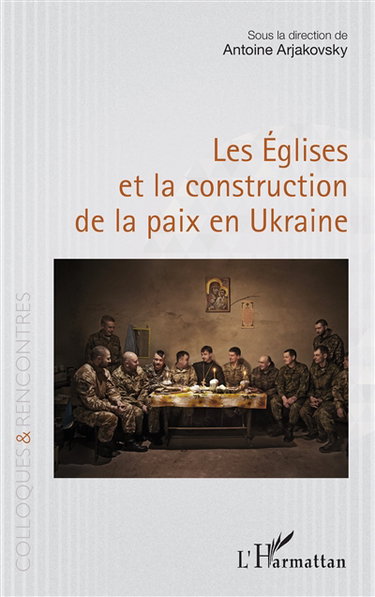 Couverture de Les Eglises et la construction de paix en Ukraine
