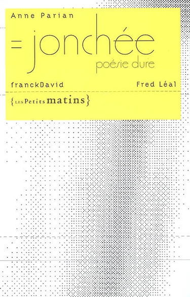 Jonchée : poésie dure