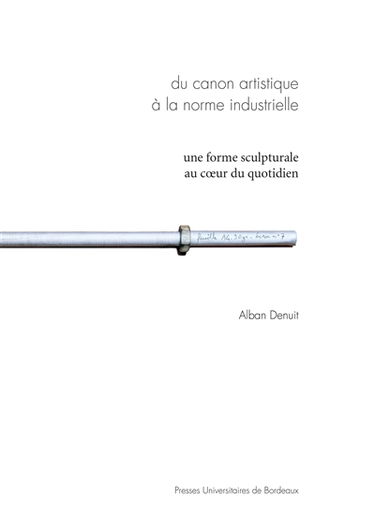 Du canon artistique à la norme industrielle : une forme sculpturale au coeur du quotidien