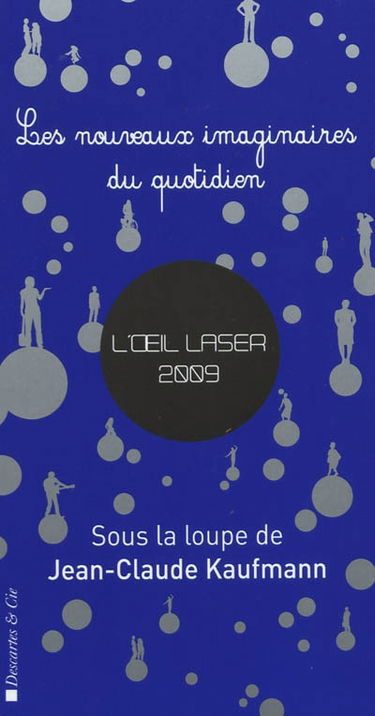 L'oeil laser 2009 : les nouveaux imaginaires du quotidien