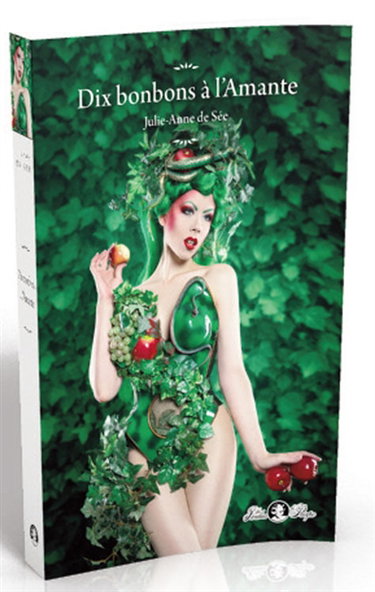 Dix bonbons à l'amante : De Rebus erocticis : dix friandises érotiques d'ici et d'ailleurs