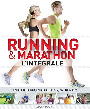 Couverture de Running & marathon : l'intégrale : courir plus vite, courir plus loin, courir mieux