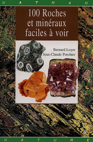 100 roches et minéraux faciles à voir