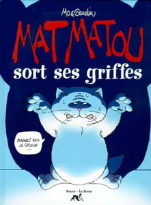 Mat Matou. Vol. 2. Mat Matou sort ses griffes