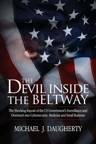 Couverture de The Devil Inside the Beltway: The Shocking Expose of the US Government's Surveillance and Overreach Into Cybersecurity, Medicine and Small Business